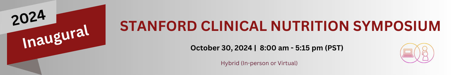 2024 Inaugural Stanford Clinical Nutrition Symposium Banner